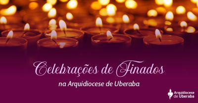 A Esperança dos Finados: Arquidiocese de Uberaba define sua programação