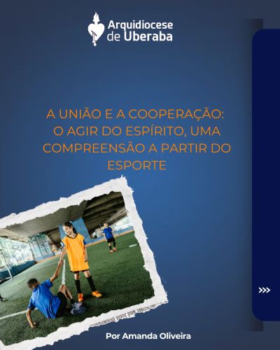 A união e a cooperação: o agir do Espírito, uma compreensão a partir do esporte