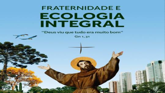 Campanha da Fraternidade 2025 convida a refletir sobre a ecologia