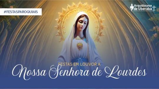 Festas em louvor a Nossa Senhora de Lourdes