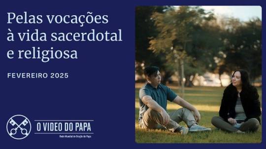 Papa reza pelas vocações à vida sacerdotal e religiosa nas intenções de fevereiro