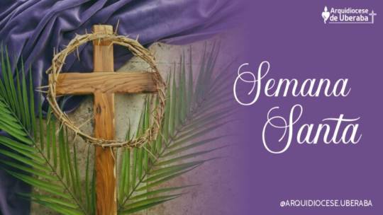Semana Santa na Arquidiocese de Uberaba